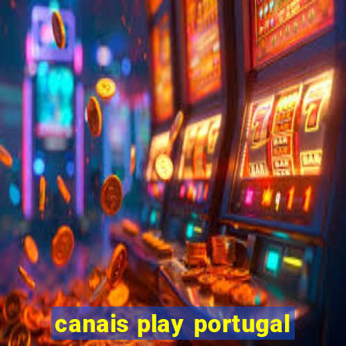 canais play portugal